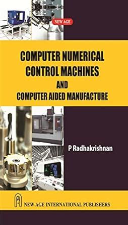 cnc machines p radhakrishnan pdf|Computer Numerical Control Machines and Computer Aided .